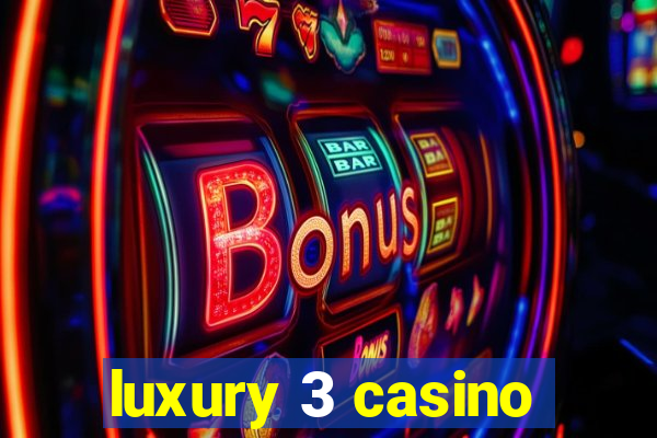 luxury 3 casino